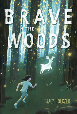 Brave in the Woods by Tracy Holczer cover